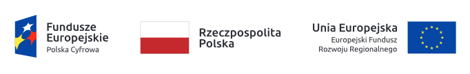 Logotypy: Fundusze Europejskie Polska Cyfrowa, Rzeczpospolita Polska, Unia Europejska Europejski Fundusz Rozwoju Regionalnego